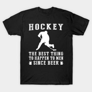 hockey the best thing to happen to men since beer wine T-Shirt